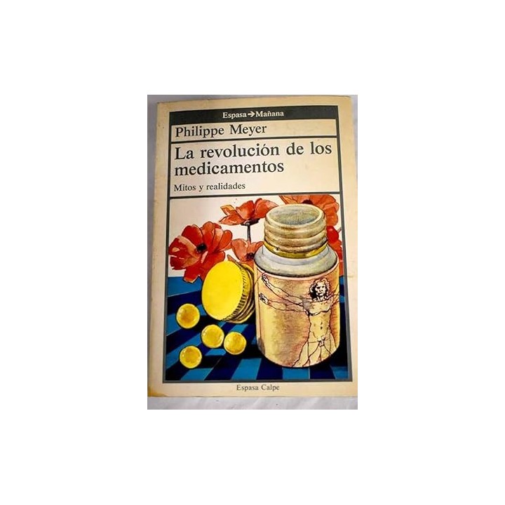 La Revolucion De Los Medicamentos: Mitos Y Realidades